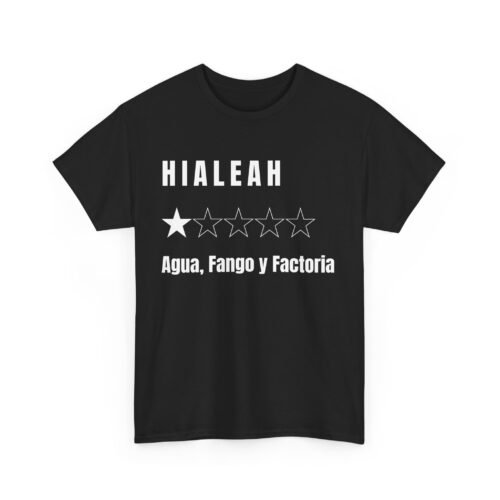 Funny Hialeah 1 Star Review Unisex T-shirt Agua Fango y Factoria Shirt Humorous